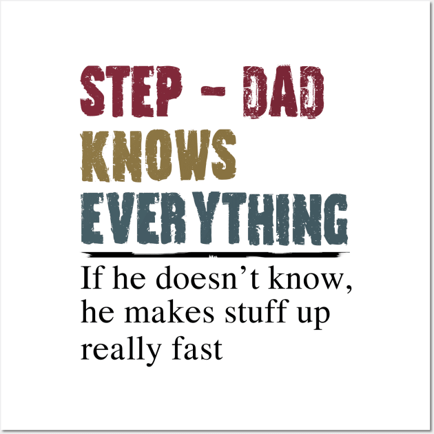 Step Dad Knows Everything Fathers Day Gift Wall Art by heryes store